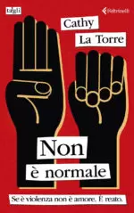 non è normale. se è violenza non è amore. è reato