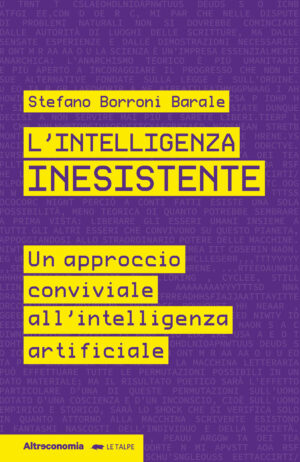 intelligenza inesistente. un approccio conviviale all'intelligenza artificiale (l')