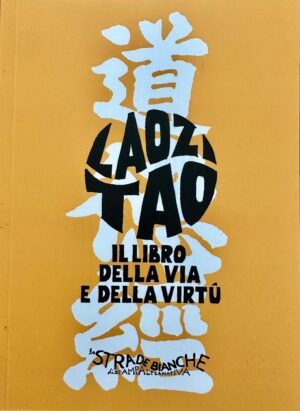 Tao. Il libro della via e della virtù Laozi