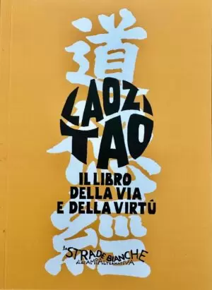 Tao. Il libro della via e della virtù Laozi
