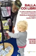 Balla coi libri. 50 anni di controcultura fra passato e presente
