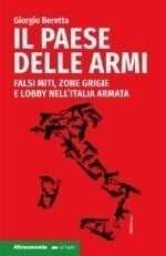 Il Paese delle armi. Falsi miti, zone grigie e lobby nell'Italia armata