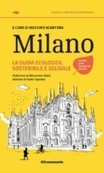 Milano. la guida ecologica, sostenibile e solidale