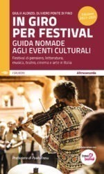 In giro per festival 2023-2024. Guida nomade agli eventi culturali. festival di pensiero, letteratura, musica, teatro, cinema e arte