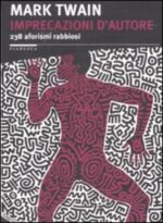 imprecazioni d'autore. 238 aforismi rabbiosi. testo inglese a fronte. ediz. bilingue